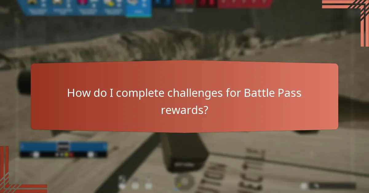 How do I complete challenges for Battle Pass rewards?